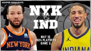 New York Knicks vs Indiana Pacers Full Game 3 Highlights | May 10 | 2024 NBA Playoffs