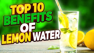 The Surprising Benefits of Drinking Lemon Water Every Day!