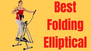 Top 5 Folding Elliptical Trainers For Your Home (2021 Reviews)