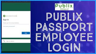How To Login Publix Passport Employee Account 2023? Publix Passport Employee Sign In