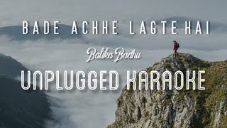 Bade Achhe Lagte Hai - Balika Badhu | Karaoke with Lyrics | unplugged | Shreya Ghoshal| Sebin Xavier