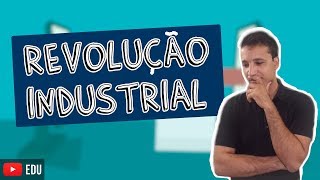 Geografia - Primeira REVOLUÇÃO INDUSTRIAL #Geografia #Enem