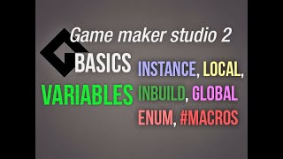 🔴Game Maker Studio 2 | Basics - Variables: Instance, local, global, inbuild, enum, macros