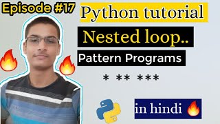 Episode 17 | Nested loop | Pattern Programs | Python tutorial for Beginners | in hindi | Alphacoding