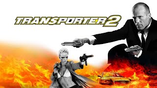 Transporter 2 Movie || Jason Statham, Alessandro Gassmann || Transporter 2 Movie Full Facts \u0026 Review