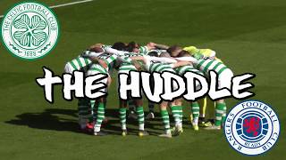 Celtic 2 - Rangers 1 - The Huddle - 31 March 2019