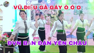 NHẢY HIỆN ĐẠI VŨ ĐIỆU GÀ GÁY Ò Ó O ĐỘI VĂN NGHỆ BẢN ĐÁN YÊN CHÂU