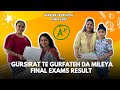 Gursirat Te Gurfateh Da Mileya Final Exams Result | Gursirat Gurfateh Fam Vlogs