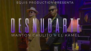 El Kamel x Wanton Chulito - Desnudarte | Video Oficial |