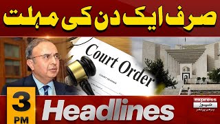 Justice Mansoor Big Order | 3 PM Headlines | 22 Jan 2025 | Express News