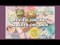 Masker Organik Koleksi Ku 2020 (Review Singkat)