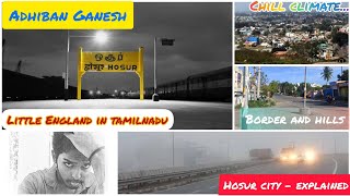 Hosur | Little England | Explained | Bangalore Border | Adhiban Ganesh | Chill City in Tamil Nadu