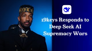 19keys Perspective  on Deep Seek AI and real reason americas scared