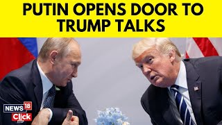 Putin Opens Door To Donald Trump’s Peace Deal But Ukraine Must Make Huge Concessions | N18G