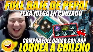 🤣FULL BAJE DE PEPA🤣 TEKA JUEGA EN MEDIA CRUZADO CON QOP Y LE COMPRA 6 DAGAS, LOQUEA A CHILENO