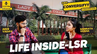 LIFE INSIDE LSR || FEMINISM, CUET and GIRLS COLLEGE CULTURE || Conversifyy EP-2 with Namrata Verma