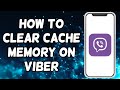 How To Clear Cache Memory On Viber