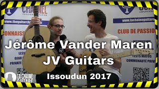 JV Guitars, interview du luthier Jérôme Vander Maren à Issoudun 2017