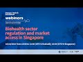 Biohealth sector regulation and market access in Singapore