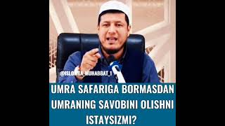 UMRA SAFARIGA BORMASDAN UMRANING SAVOBINI OLISHNI ISTAYSIZMI? #shorts