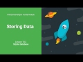 Store Data Using SQLite Database (Android Development Fundamentals, Unit 4: Lesson 10.2)