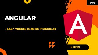 Lazy Loading In Angular | Module loading in Angular | Angular Tutorial in Hindi