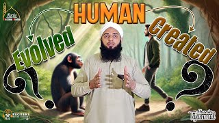 Is Human created or evolved? | Tajammul Husain