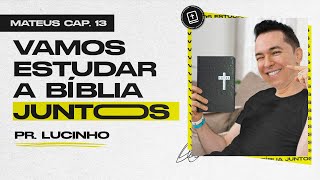 Mateus 13 | Pr. Lucinho