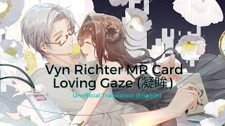 (EN Sub) Tears of Themis Vyn Richter MR - Loving Gaze (凝眸) | 未定事件簿 莫弈 MR (简中 / S. Chinese)