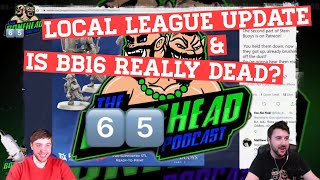 The Bonehead Podcast #65 - Local League Update and Is BB16 Truly Dead...?