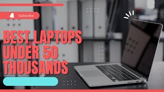 Best Laptops Under 50000 | CSE Students | 2022 | Coding | Gaming | Office