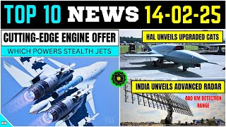 Top Defence Updates | New Stealth Engine Offer | New Radar Counter J35 | HAL Unveils Upgraded CATS