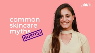 Busting Common Skincare Mistakes | Misbeliefs About Skin Care| Plum Goodness