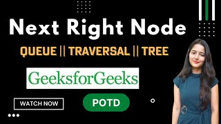Next Right Node || GeeksforGeeks || Problem of the Day