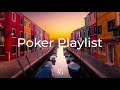 The best poker playlist #2 - by Poker & Gamble