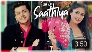 Sun Le Saathiya Song - Gima Ashi Abhishek Nigam ( Full Video song ) Latest Love song