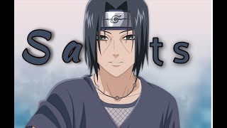 Itachi Uchiha 「AMV」- Saints