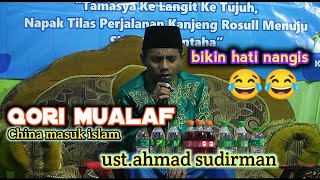 qori mualaf,bikin nangis,ust Ahmad Sudirman,