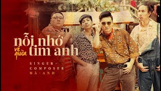 NỖI NHỚ VỀ GIỮA TIM ANH | HÀ ANH (OFFICIAL MV)