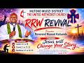 Rev Muneni Katsande |Jesus will change your story |Mutoko Mudzi District RRW Revival |29-31 May 2026