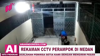 Medan Menggila! Inilah Rekaman CCTV Kawanan Perampok Masuk ke Rumah Warga