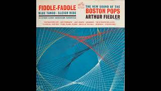 Arthur Fiedler and the Boston Pops Orchestra  – Fiddle-Faddle and Other Leroy Anderson Favorites