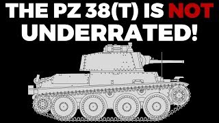 Why the Panzer 38(t) is NOT underrated!