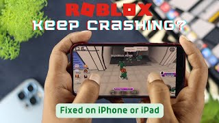 How To Fix- Roblox Keeps Crashing On iOS [iPad and iPhone]