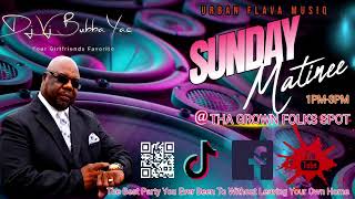 Dj/Vj Bubba Yae's Sunday Matinee at Tha Grown Folks Spot 12-1-2024