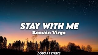 Stay With Me - Romain Virgo Lyrics🎶