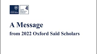 A Message from 2022 Oxford Saïd Scholars