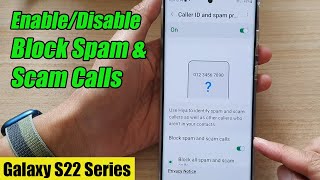 Galaxy S22/S22+/Ultra: How to Enable/Disable Block Spam & Scam Calls
