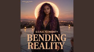 Bending Reality (feat. S.O.N.A To Infinity)
