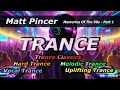 Matt Pincer - Memories Of The 90s - Part 1  //  Trance Classics